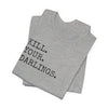 Kill Your Darlings T-Shirt Printify