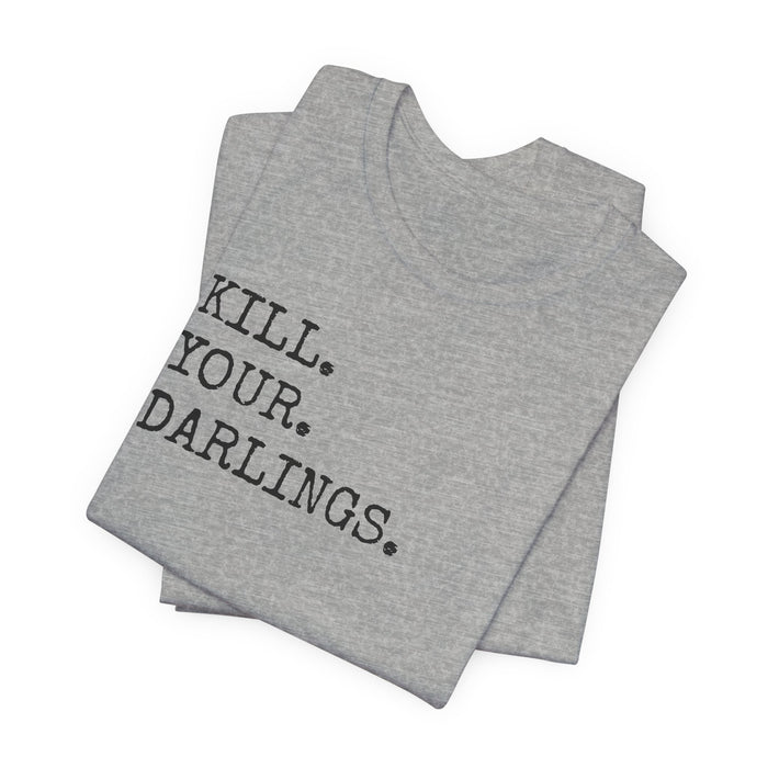 Kill Your Darlings T-Shirt Printify