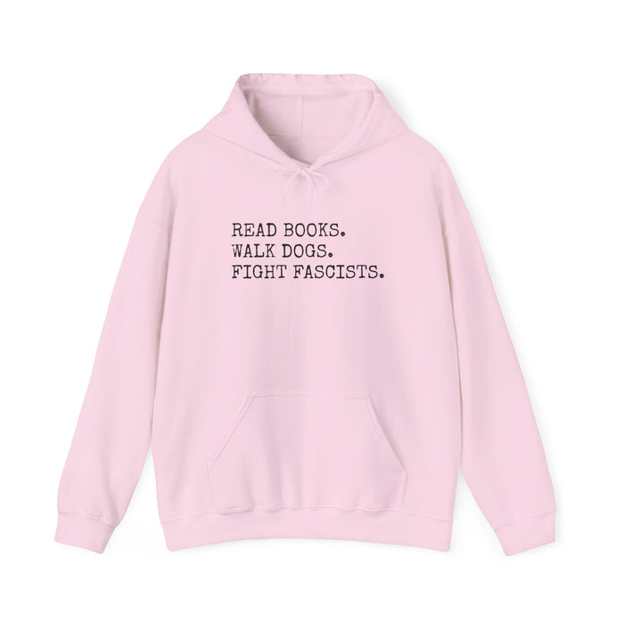 Read Books. Walk Dogs. Fight Fascists. Hoodie Printify