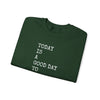 Today Is a Good Day to Write Sweatshirt | Writing Quote Crewneck Printify