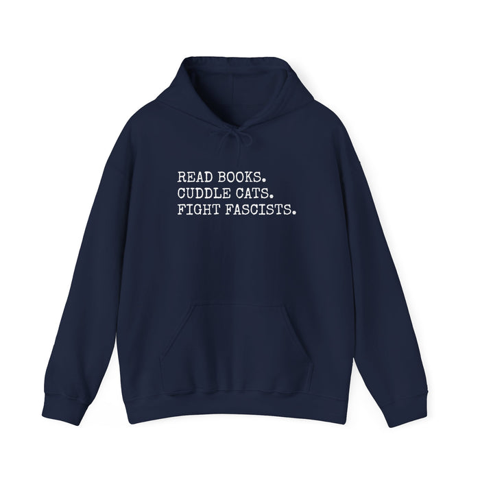 Read Books. Cuddle Cats. Fight Fascists. Hoodie Printify