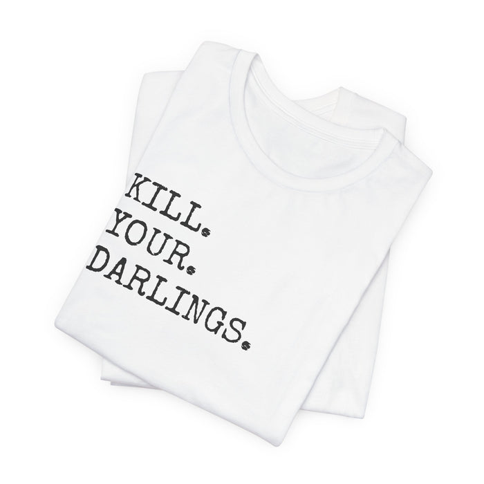 Kill Your Darlings T-Shirt Printify