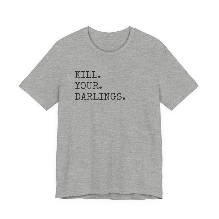 Kill Your Darlings T-Shirt Printify
