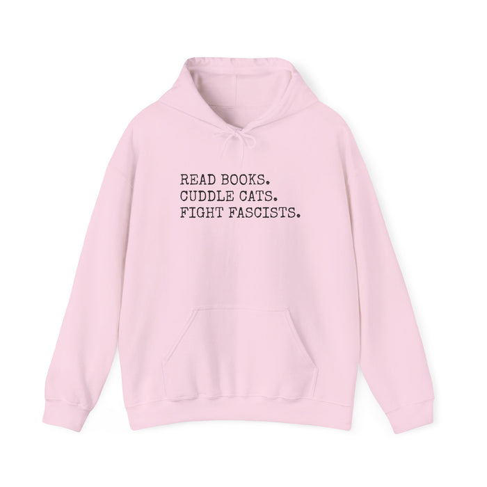 Read Books. Cuddle Cats. Fight Fascists. Hoodie Printify