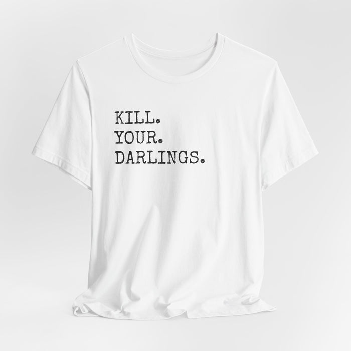 Kill Your Darlings T-Shirt Printify