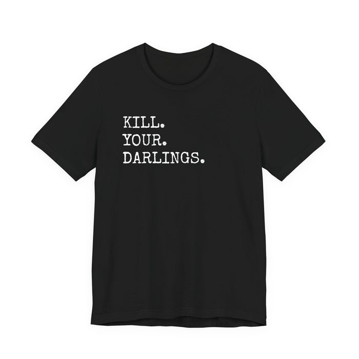Kill Your Darlings T-Shirt Printify