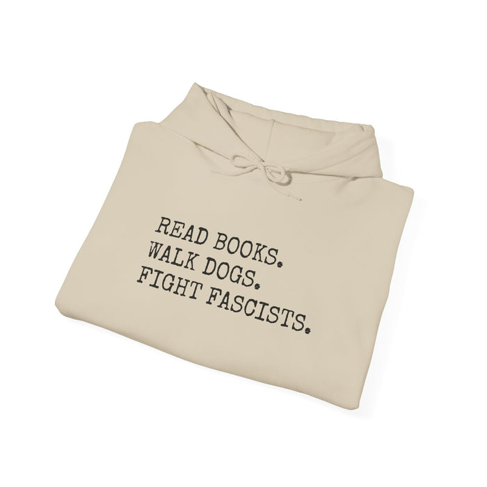 Read Books. Walk Dogs. Fight Fascists. Hoodie Printify