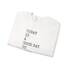 Today Is a Good Day to Write Sweatshirt | Writing Quote Crewneck Printify