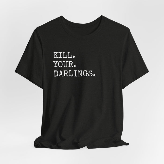 Kill Your Darlings T-Shirt Printify