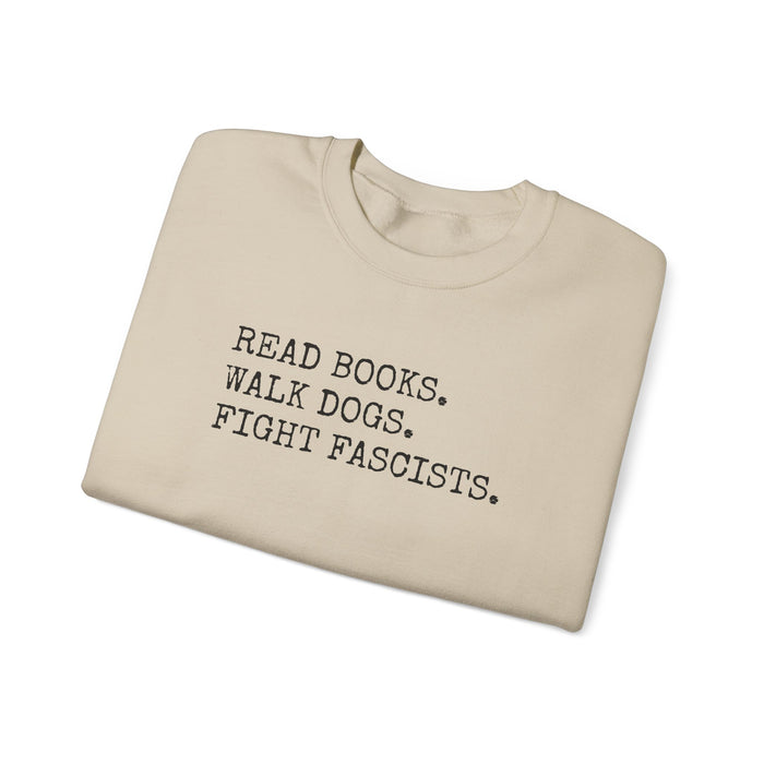 Read Books. Walk Dogs. Fight Fascists. Sweatshirt Printify