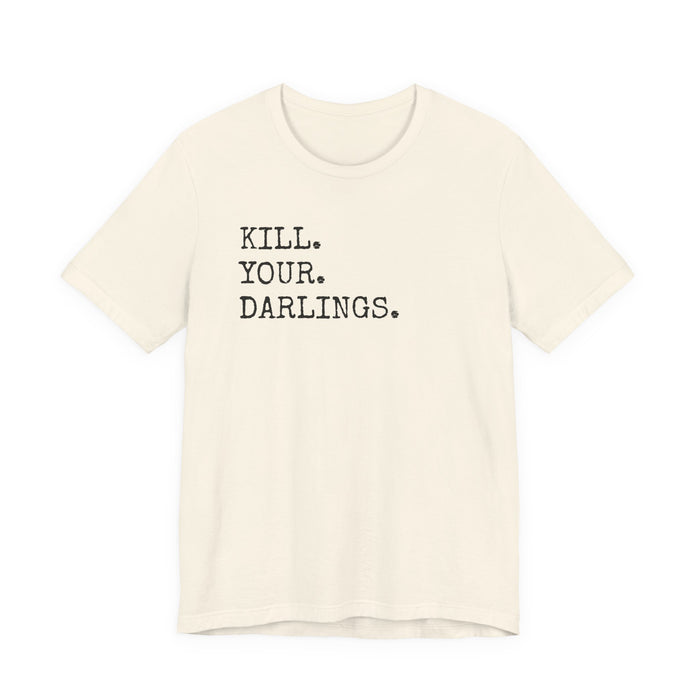 Kill Your Darlings T-Shirt Printify