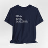 Kill Your Darlings T-Shirt Printify