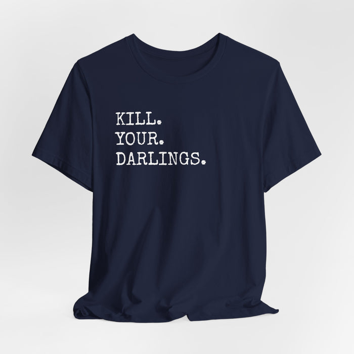 Kill Your Darlings T-Shirt Printify