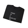 Today Is a Good Day to Write Sweatshirt | Writing Quote Crewneck Printify