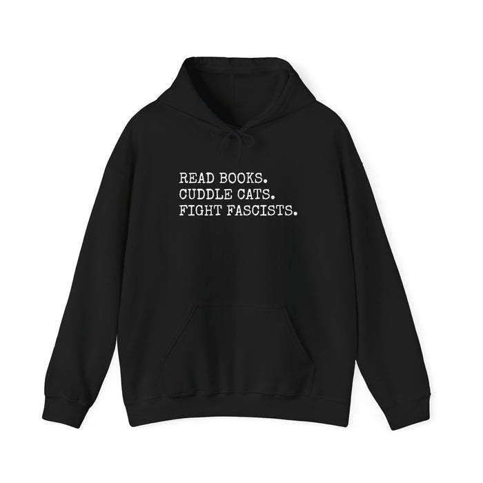 Read Books. Cuddle Cats. Fight Fascists. Hoodie Printify
