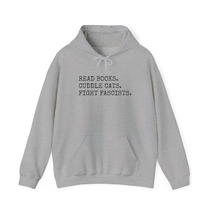 Read Books. Cuddle Cats. Fight Fascists. Hoodie Printify