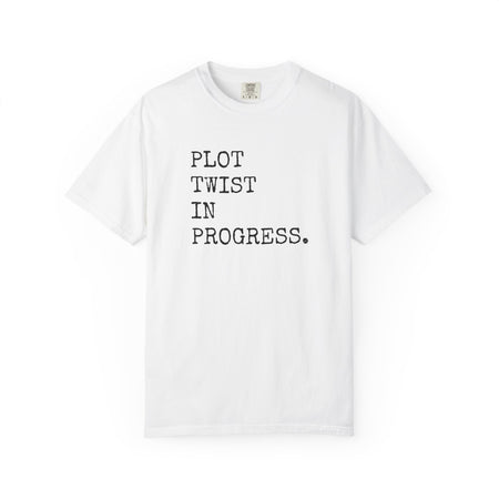 Plot Twist In Progress T-Shirt The Untamed Chapter Store