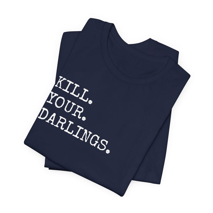 Kill Your Darlings T-Shirt Printify