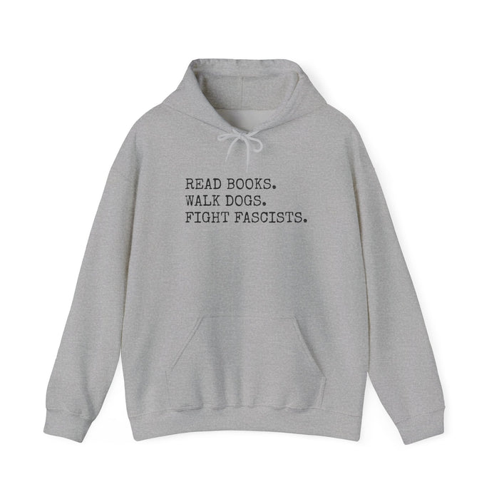 Read Books. Walk Dogs. Fight Fascists. Hoodie Printify