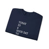 Today Is a Good Day to Write Sweatshirt | Writing Quote Crewneck Printify