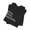Kill Your Darlings T-Shirt Printify