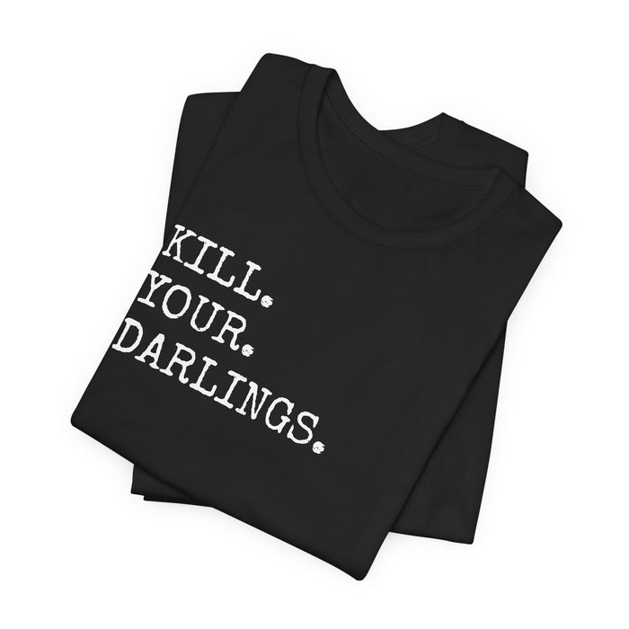 Kill Your Darlings T-Shirt Printify