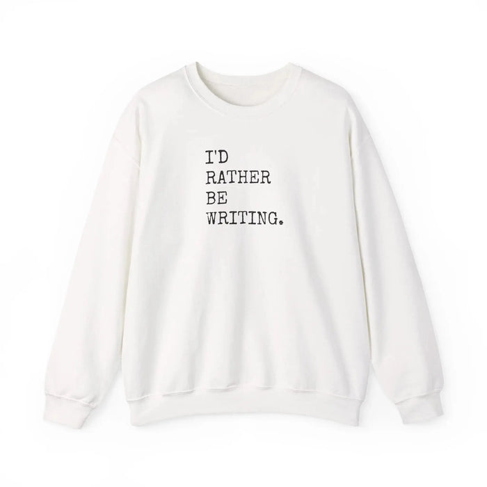 White I'd Rather Be Writing Crewneck Sweatshirt | Writer Typography Graphic Printify