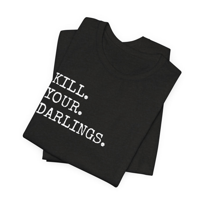 Kill Your Darlings T-Shirt Printify