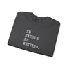 I'd Rather Be Writing Crewneck Sweatshirt | Writer Typography Graphic Printify