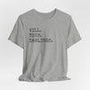 Kill Your Darlings T-Shirt Printify