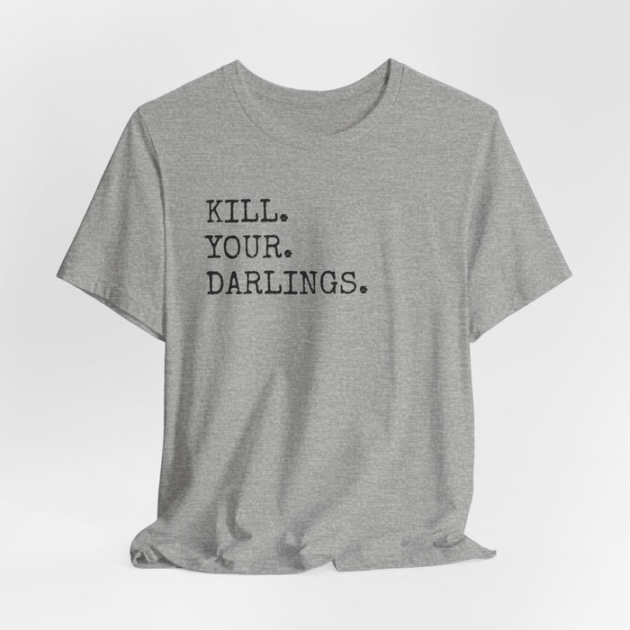 Kill Your Darlings T-Shirt Printify