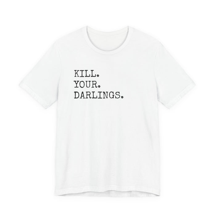 Kill Your Darlings T-Shirt Printify