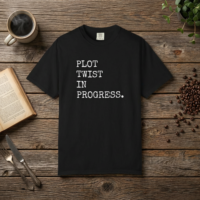 Plot Twist In Progress T-Shirt The Untamed Chapter Store