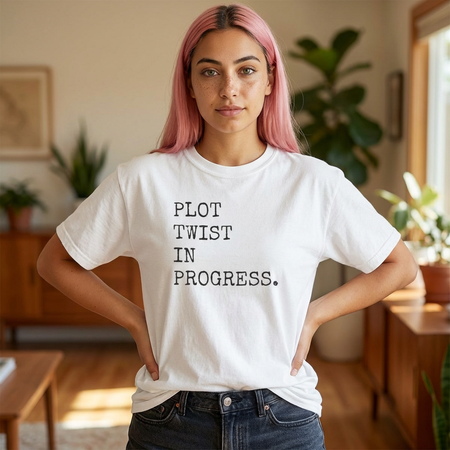 Plot Twist In Progress T-Shirt The Untamed Chapter Store