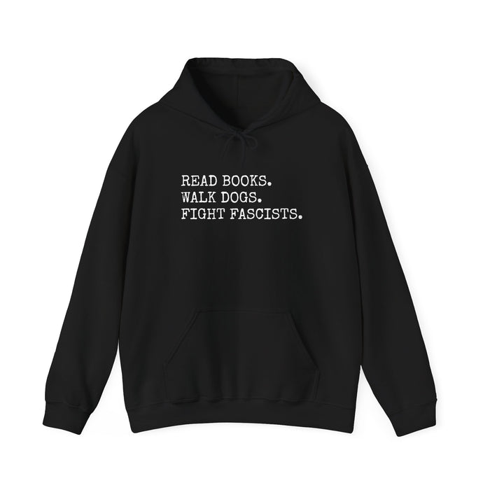 Read Books. Walk Dogs. Fight Fascists. Hoodie Printify