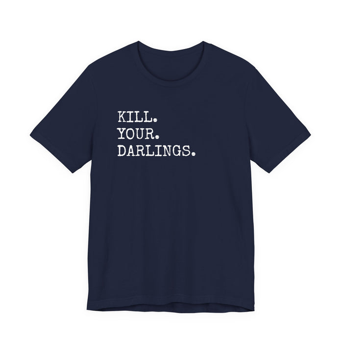 Kill Your Darlings T-Shirt Printify