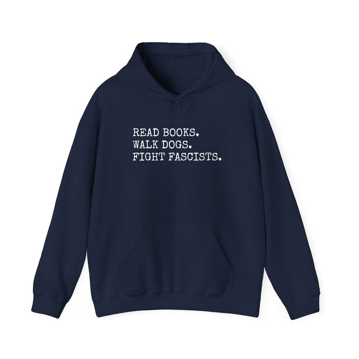 Read Books. Walk Dogs. Fight Fascists. Hoodie Printify