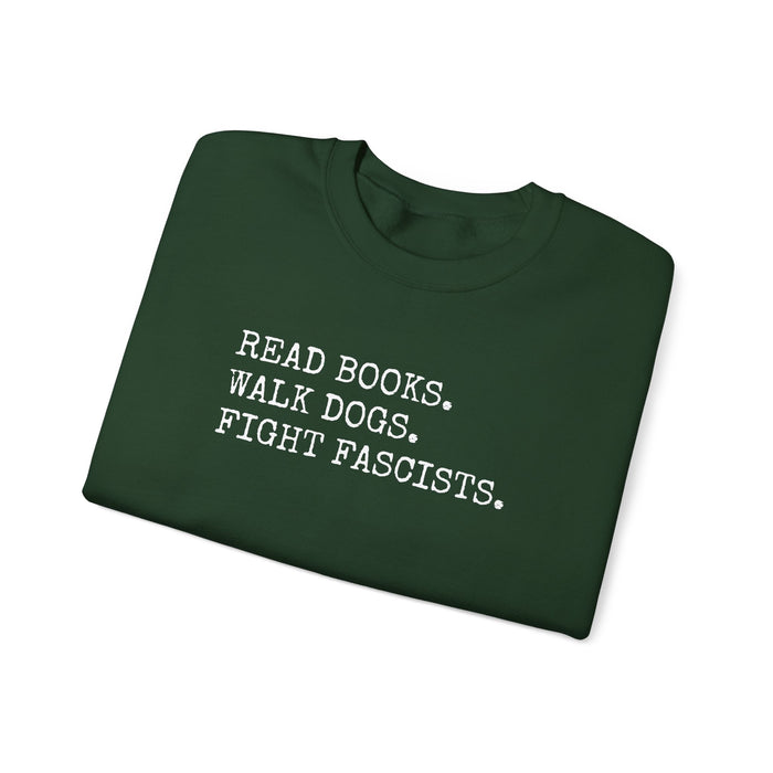 Read Books. Walk Dogs. Fight Fascists. Sweatshirt Printify