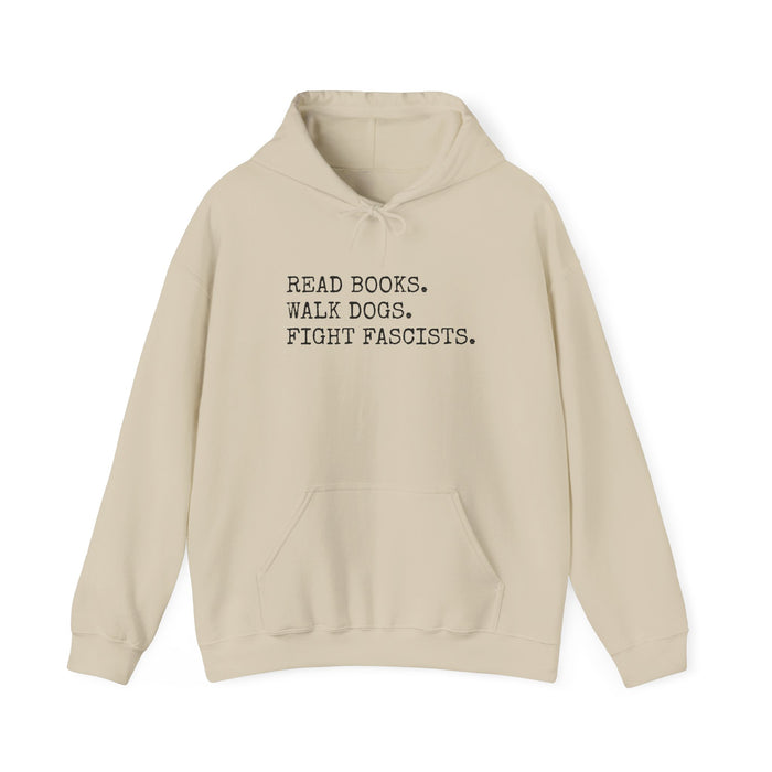 Read Books. Walk Dogs. Fight Fascists. Hoodie Printify