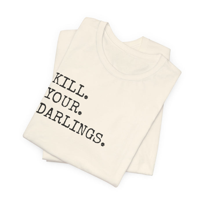 Kill Your Darlings T-Shirt Printify