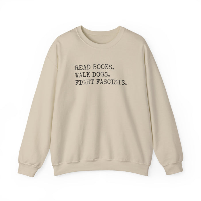 Read Books. Walk Dogs. Fight Fascists. Sweatshirt Printify