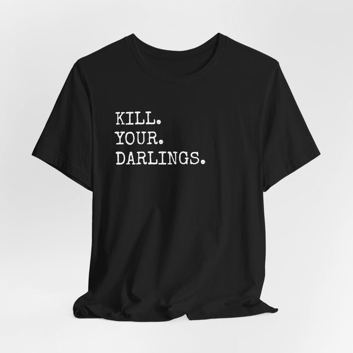 Kill Your Darlings T-Shirt Printify