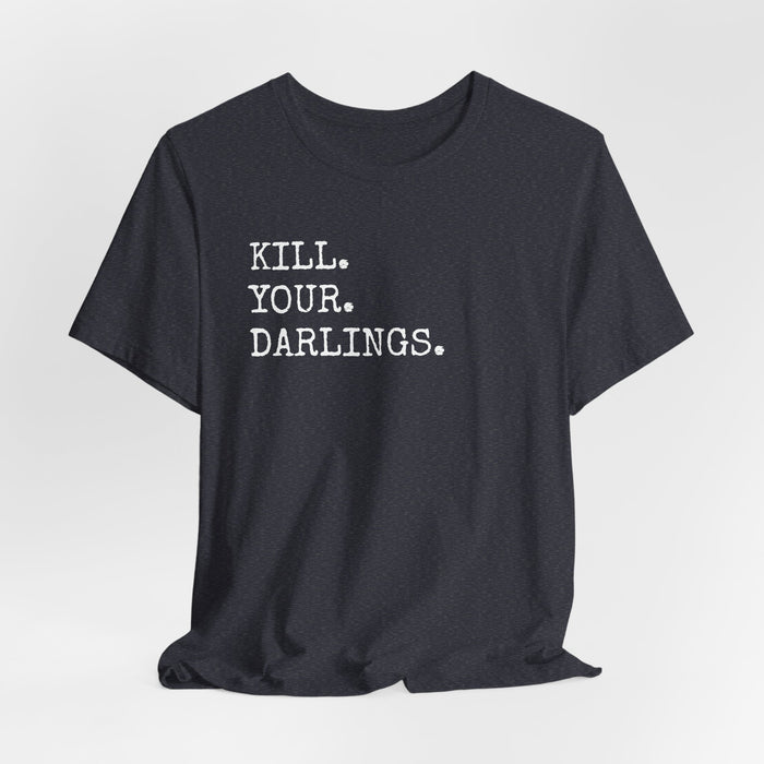 Kill Your Darlings T-Shirt Printify