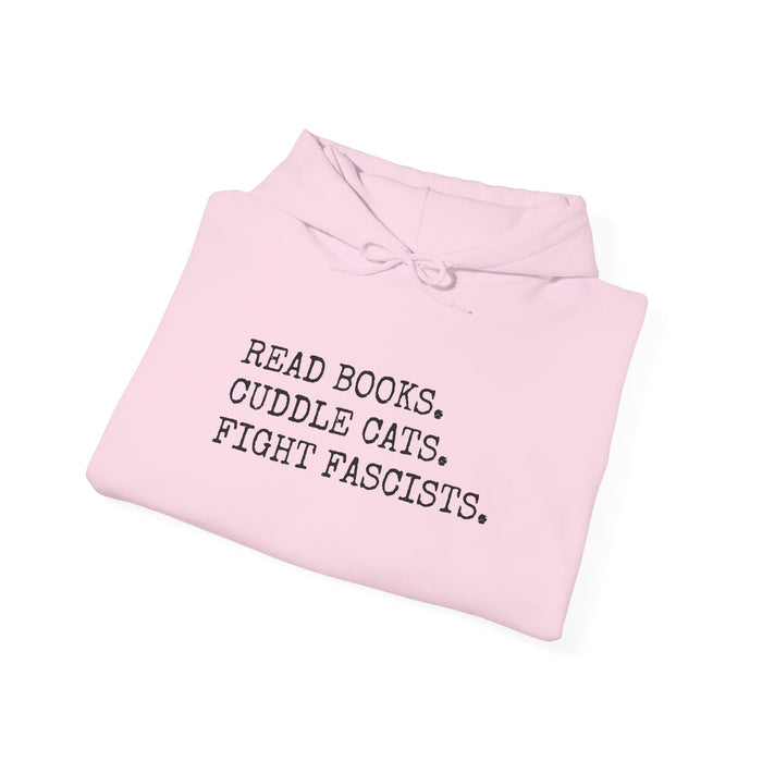 Read Books. Cuddle Cats. Fight Fascists. Hoodie Printify