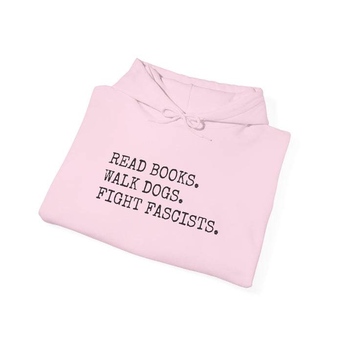 Read Books. Walk Dogs. Fight Fascists. Hoodie Printify
