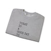 Today Is a Good Day to Write Sweatshirt | Writing Quote Crewneck Printify