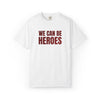 We Can Be Heroes Embroidered T-Shirt The Untamed Chapter Store