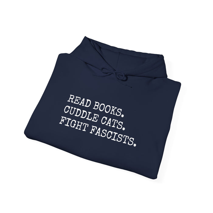 Read Books. Cuddle Cats. Fight Fascists. Hoodie Printify