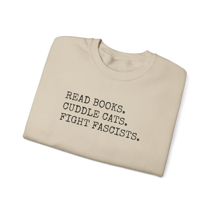 Read Books. Cuddle Cats. Fight Fascists. Sweatshirt Printify