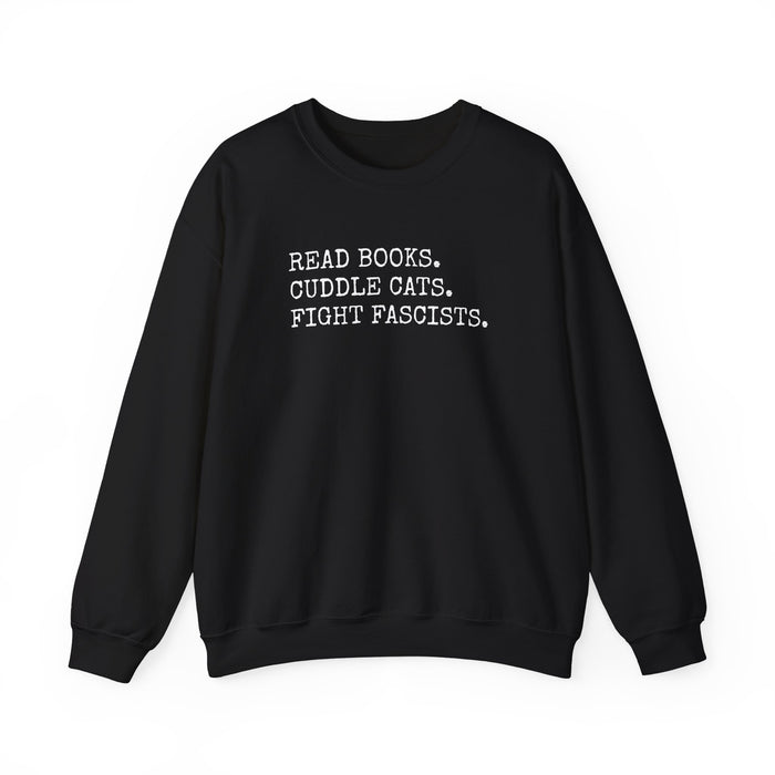 Read Books. Cuddle Cats. Fight Fascists. Sweatshirt Printify